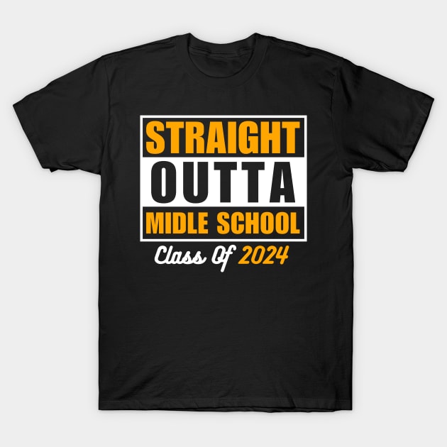 Straight Outta Middle School Class Of 2024 Graduate Student Gift T-Shirt by Illustradise